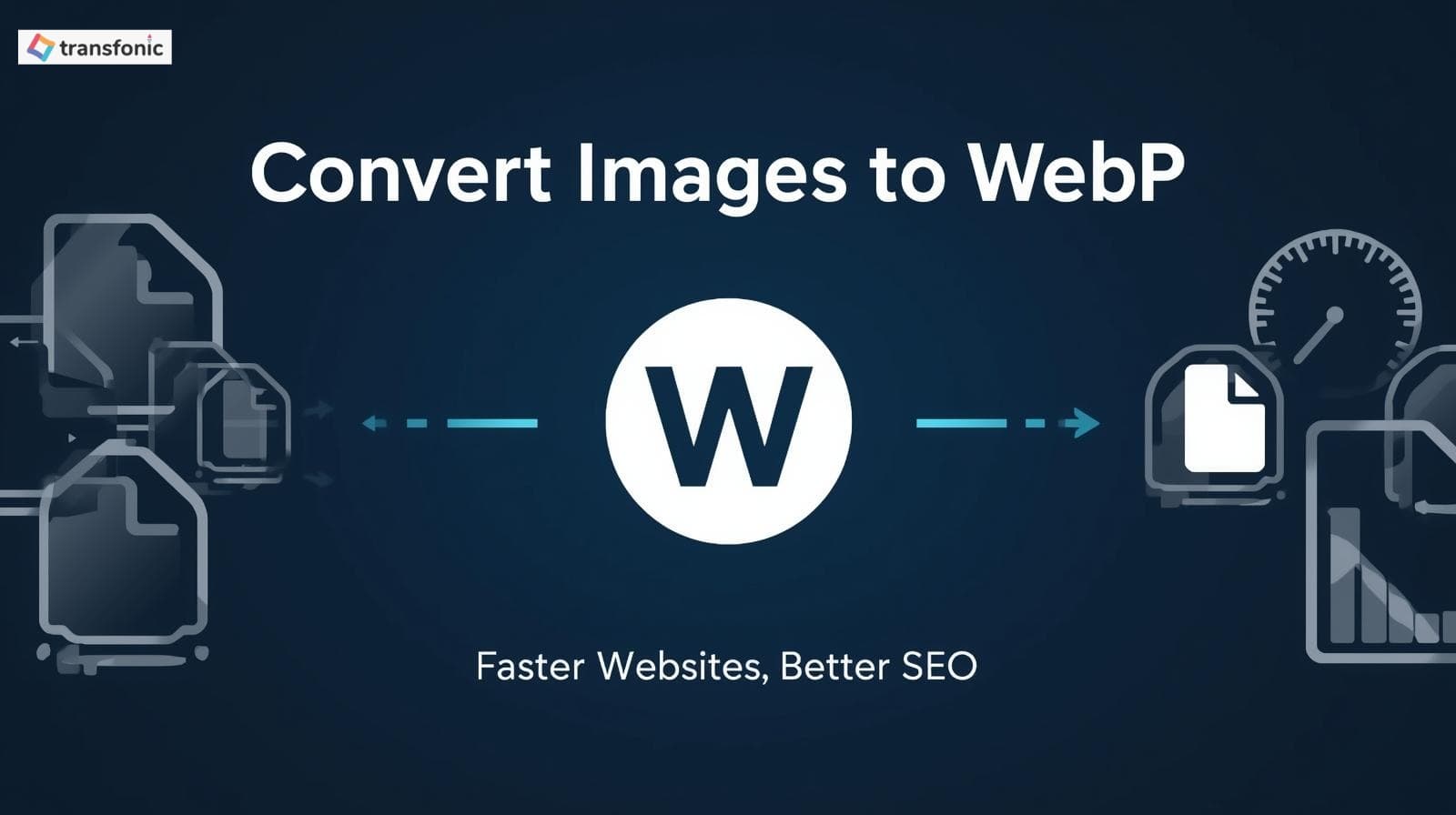 Convert images to WebP format for faster website loading and better SEO with Transfonic's online tool